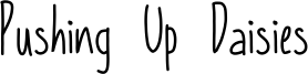 Pushing Up Daisies Font