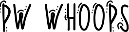 PW Whoops Font