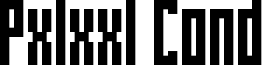 Pxlxxl Cond Font