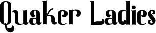 Quaker Ladies Font