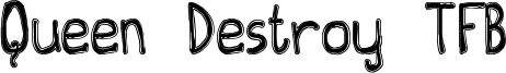 Queen Destroy TFB Font
