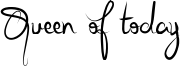 Queen of today Font