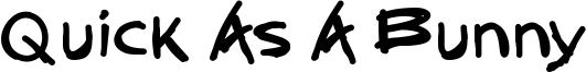 Quick As A Bunny Font
