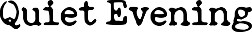 Quiet Evening Font