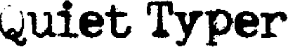 Quiet Typer Font