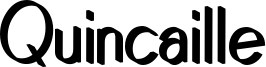 Quincaille Font