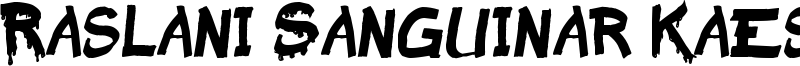 Raslani Sanguinar Kaeser Font
