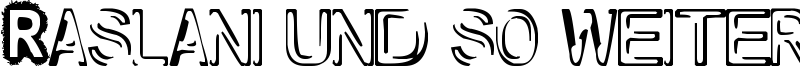 Raslani und so weiter Font