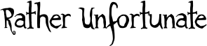 Rather Unfortunate Font
