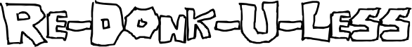 Re-Donk-U-Less Font