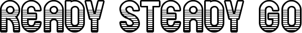 Ready Steady Go Font