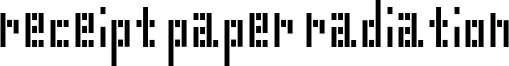 Receipt Paper Radiation Font