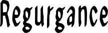 Regurgance Font