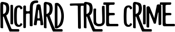 Richard True Crime Font