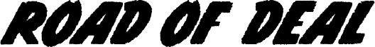Road Of Deal Font