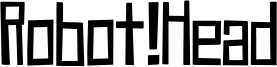 Robot!Head Font