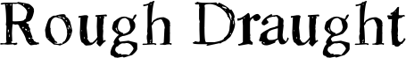 Rough Draught Font
