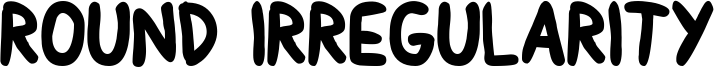 Round Irregularity Font