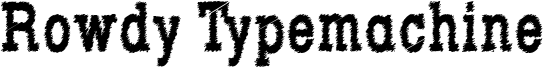 Rowdy Typemachine 6 - Condensed Bold.otf
