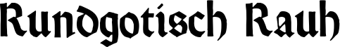 Rundgotisch Rauh Font
