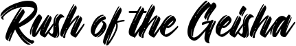 Rush of the Geisha Font