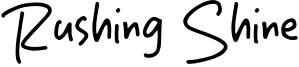 Rushing Shine Font
