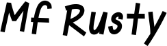 Mf Rusty Font