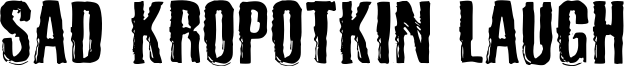 Sad Kropotkin Laugh Font