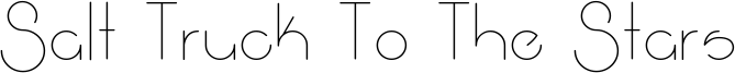 Salt Truck To The Stars Font