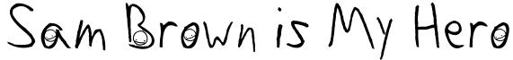 Sam Brown is My Hero Font