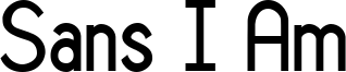 Sans_I_Am.ttf