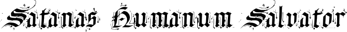 Satanas Humanum Salvator Font