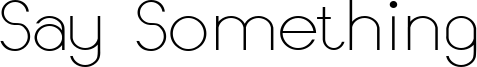 Say Something Font