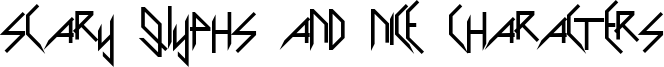 Scary Glyphs and Nice Characters Font