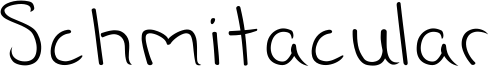 Schmitacular Font