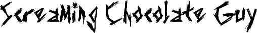 Screaming Chocolate Guy Font