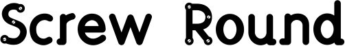 Screw Round Font