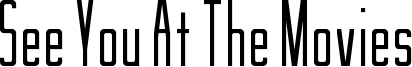 See You At The Movies Font