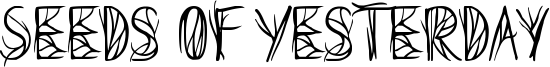 Seeds of Yesterday Font