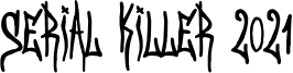 Serial Killer 2021 Font