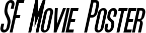 SF Movie Poster Bold Oblique.ttf