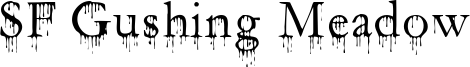 SF Gushing Meadow Font