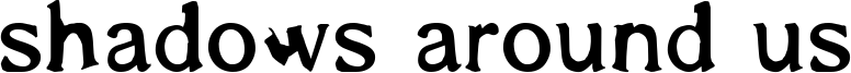 Shadows Around Us Font