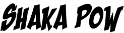 Shaka Pow Font