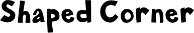 Shaped Corner-Basic.ttf