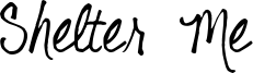 Shelter Me Font
