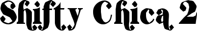 Shifty Chica 2 Font