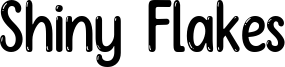 Shiny Flakes Font