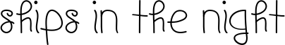 Ships In The Night Font