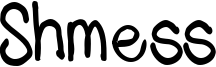 Shmess-Bold.ttf
